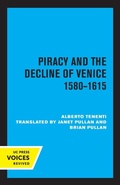Cover: Piracy and the Decline of Venice 1580 - 1615 - University of California Press