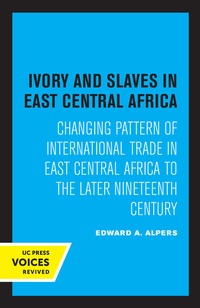 Abbildung von: Ivory and Slaves in East Central Africa - University of California Press