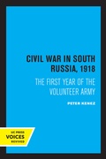 Cover: Civil War in South Russia, 1918 - University of California Press