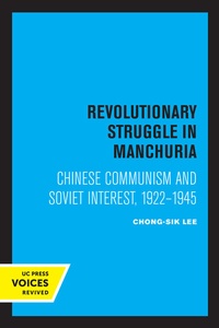 Abbildung von: Revolutionary Struggle in Manchuria - University of California Press