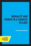 Cover: Morality and Power in a Chinese Village - University of California Press