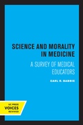 Cover: Science and Morality in Medicine - University of California Press
