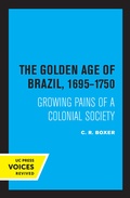 Cover: The Golden Age of Brazil 1695-1750 - University of California Press