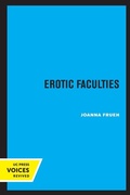 Cover: Erotic Faculties - University of California Press