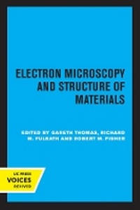 Enlarge image Cover: Electron Microscopy and Structure of Materials - University of California Press