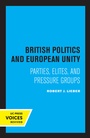 Cover: British Politics and European Unity - University of California Press