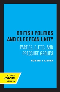 Enlarge image Cover: British Politics and European Unity - University of California Press