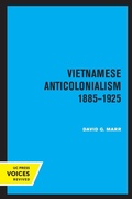Cover: Vietnamese Anticolonialism 1885-1925 - University of California Press