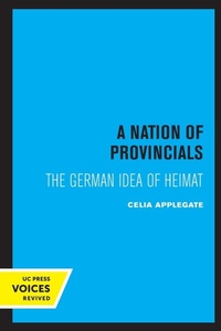 Enlarge image Cover: A Nation of Provincials - University of California Press