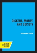 Cover: Dickens, Money, and Society - University of California Press