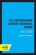 Cover: The Contemporary Chinese Historical Drama - University of California Press