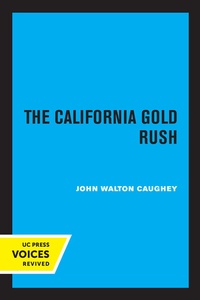 Bild vergrößern Bild: The California Gold Rush - University of California Press