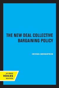 Abbildung von: The New Deal Collective Bargaining Policy - University of California Press