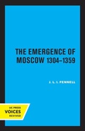 Cover: The Emergence of Moscow, 1304-1359 - University of California Press