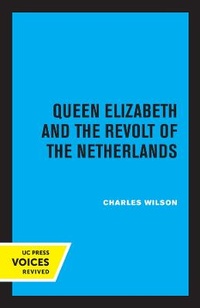 Enlarge image Cover: Queen Elizabeth and the Revolt of the Netherlands - University of California Press