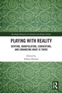 Cover: Playing with Reality - Routledge