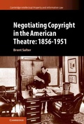 Cover: Negotiating Copyright in the American Theatre: 1856-1951 - Cambridge University Press