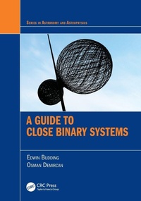 Enlarge image Cover: A Guide to Close Binary Systems - CRC Press