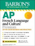 Cover: AP French Language and Culture Premium, 2023-2024: 3 Practice Tests + Comprehensive Review + Online Audio and Practice - Kaplan Publishing