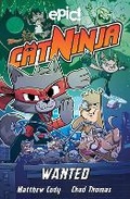 Cover: Cat Ninja: Wanted: Volume 3 - Andrews McMeel Publishing