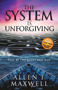 Abbildung von: The System is Unforgiving - Morgan James Publishing