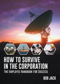Bild vergrößern Bild: How To Survive In The Corporation - URLink Print & Media, LLC