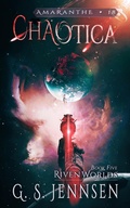 Cover: Chaotica (Riven Worlds Book Five) - Hypernova Publishing