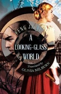 Cover: A Looking-Glass World - Sinoist Books