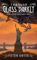 Cover: Through Glass Darkly - Book 1 in the Glass Darkly diesel-punk series - Glass Darkly