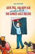 Cover: Der Tag, an dem ich versehentlich die ganze Welt belog - Atrium Kinderbuch