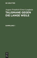 Cover: Talismane gegen die lange Weile. Sammlung 1 - De Gruyter