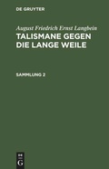 Cover: Talismane gegen die lange Weile. Sammlung 2 - De Gruyter