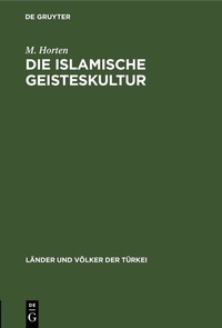 Abbildung von: Die islamische Geisteskultur - De Gruyter