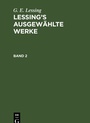 Cover: Lessing's ausgew&auml;hlte Werke. Band 2 - De Gruyter