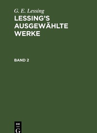 Enlarge image Cover: Lessing's ausgewählte Werke. Band 2 - De Gruyter