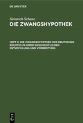 Abbildung von: Die Zwangshypothek des deutschen Rechtes in ihrer geschichtlichen Entwicklung und Verbreitung - De Gruyter