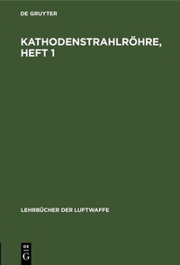 Abbildung von: Kathodenstrahlröhre, Heft 1 - De Gruyter