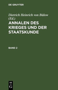 Abbildung von: Annalen des Krieges und der Staatskunde. Band 2 - De Gruyter