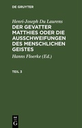 Cover: Der Gevatter Matthies oder die Ausschweifungen des menschlichen Geistes. Teil 3 - De Gruyter