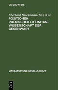 Cover: Positionen polnischer Literaturwissenschaft der Gegenwart - De Gruyter