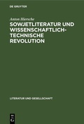 Cover: Sowjetliteratur und wissenschaftlich-technische Revolution - De Gruyter