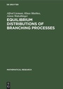 Cover: Equilibrium Distributions of Branching Processes - De Gruyter