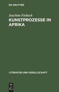 Cover: Kunstprozesse in Afrika - De Gruyter