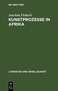 Abbildung von: Kunstprozesse in Afrika - De Gruyter