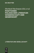 Cover: Positionen polnischer Literaturwissenschaft der Gegenwart - De Gruyter