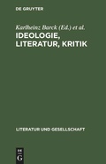 Cover: Ideologie, Literatur, Kritik - De Gruyter