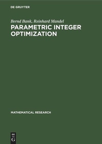 Enlarge image Cover: Parametric Integer Optimization - De Gruyter