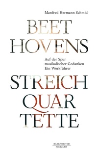 Abbildung von: Beethovens Streichquartette - Bärenreiter