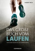 Cover: Das gro&szlig;e Buch vom Laufen. Vom ersten Schritt bis zum Halbmarathon. - Copress