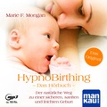 Cover: HypnoBirthing. Das H&ouml;rbuch - Mankau Verlag